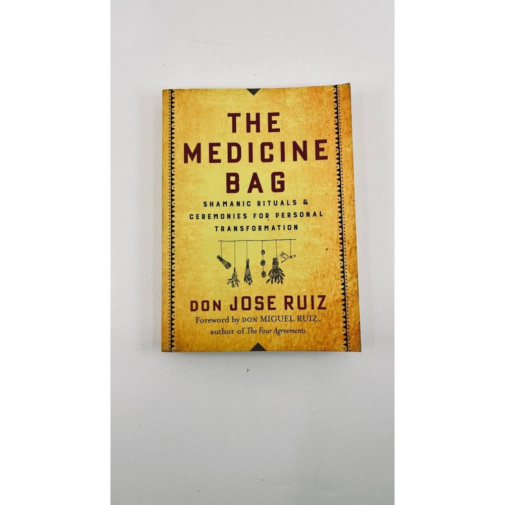 The Medicine Bag, Don Jose Ruiz, Shamanic Rituals & Ceremonies — Paperback